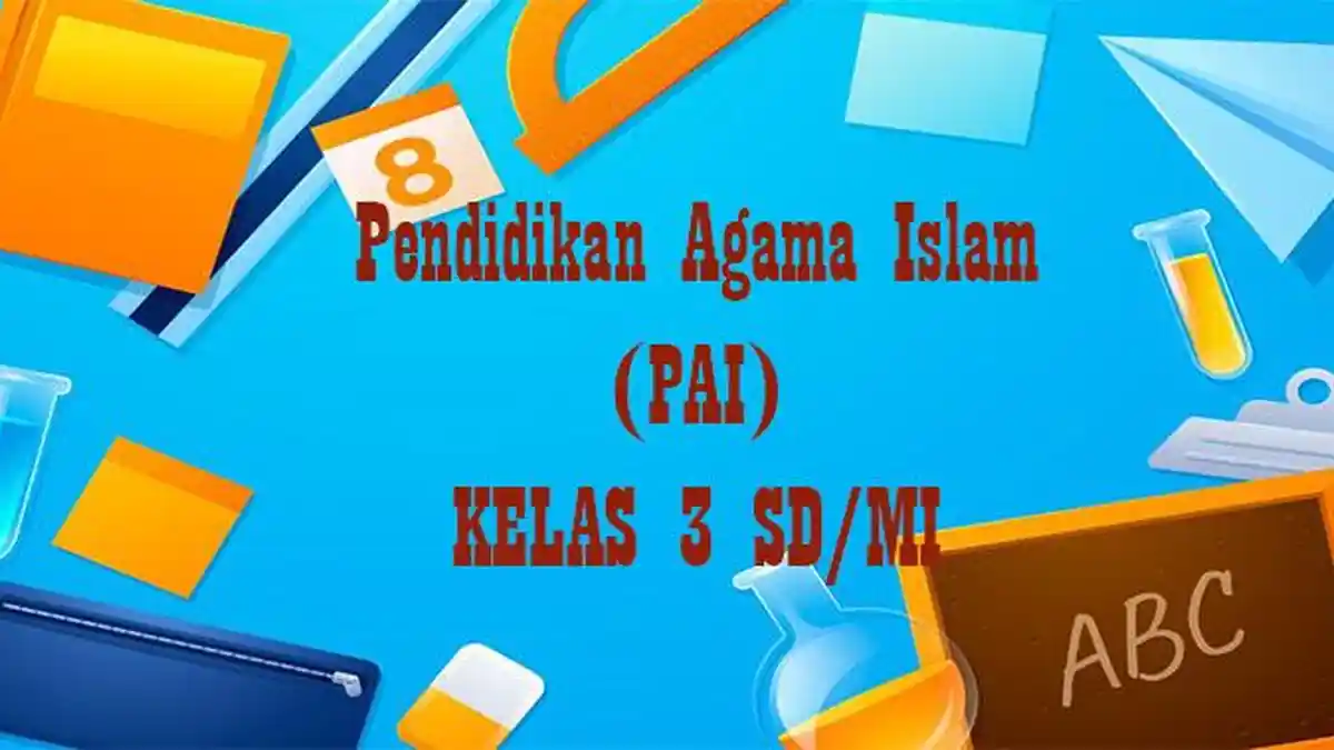 10 Bocoran Soal Agama Islam Kelas 3 SD dan Kunci Jawaban yang Wajib Dipelajari Siswa